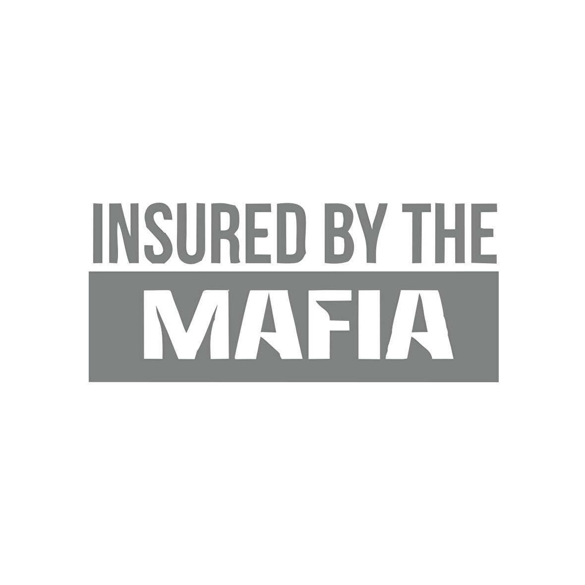 Insured By The Mafia Araba Sticker 17x17 Cm Gri