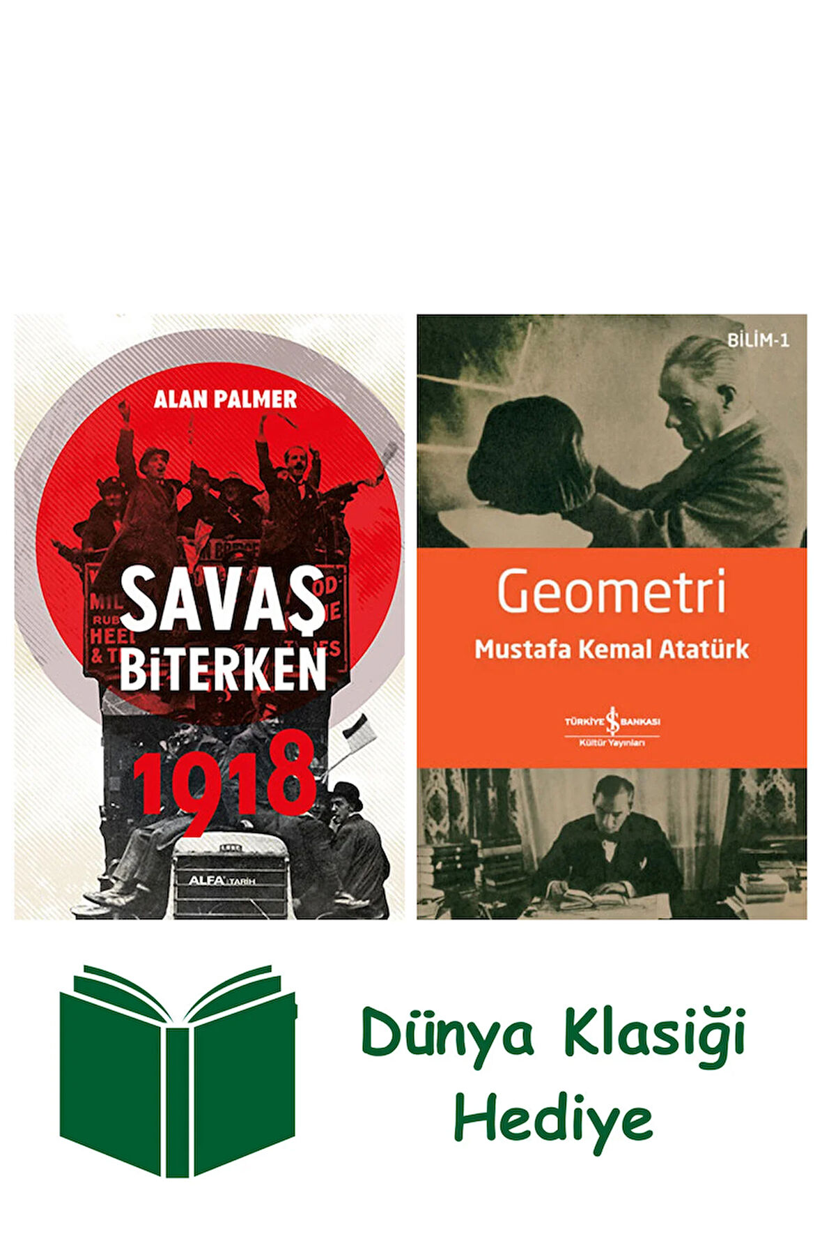 Savaş Biterken 1918 + Geometri + Dünya Klasiği Hediye