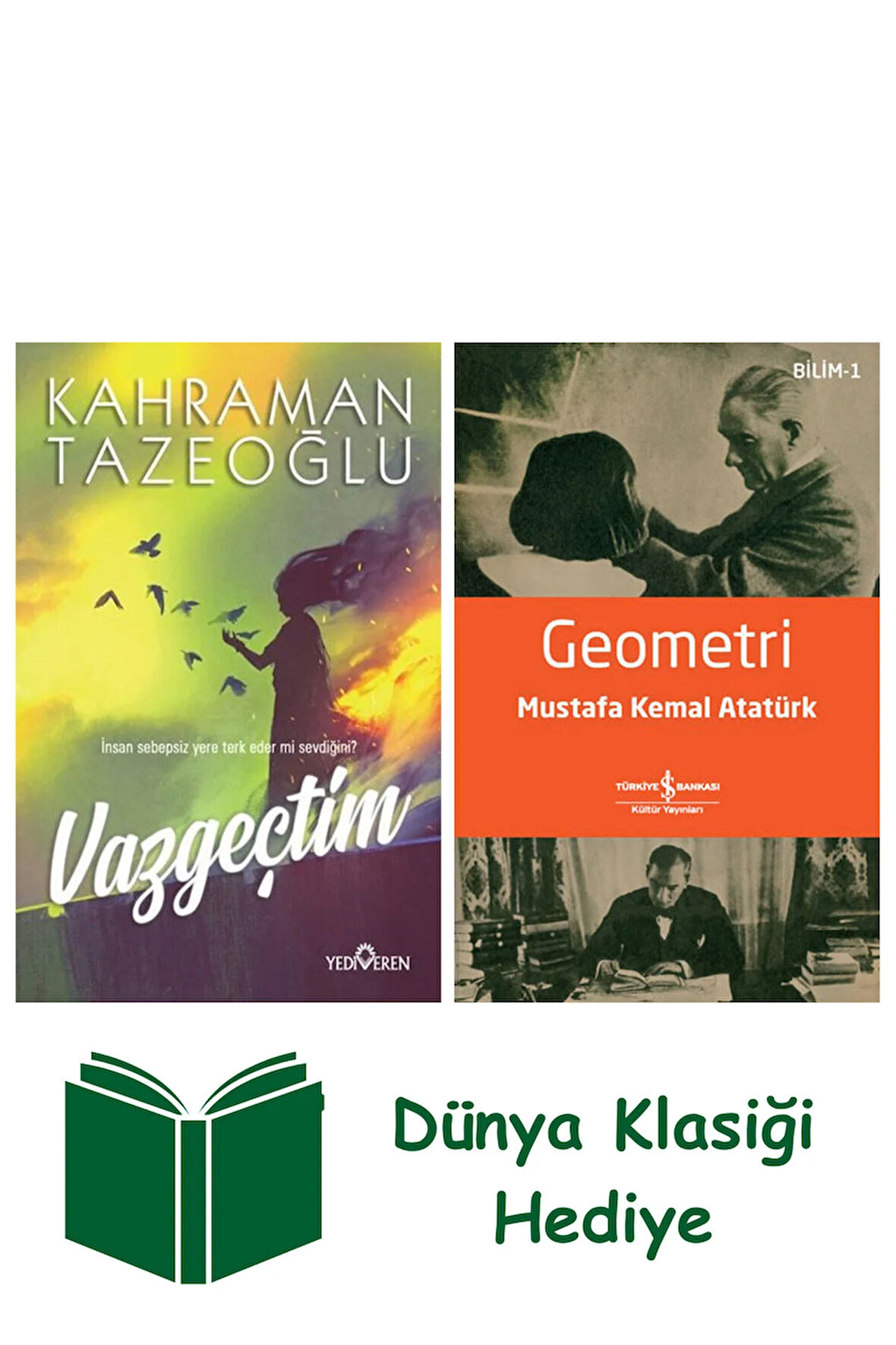 Vazgeçtim + Geometri + Dünya Klasiği Hediye