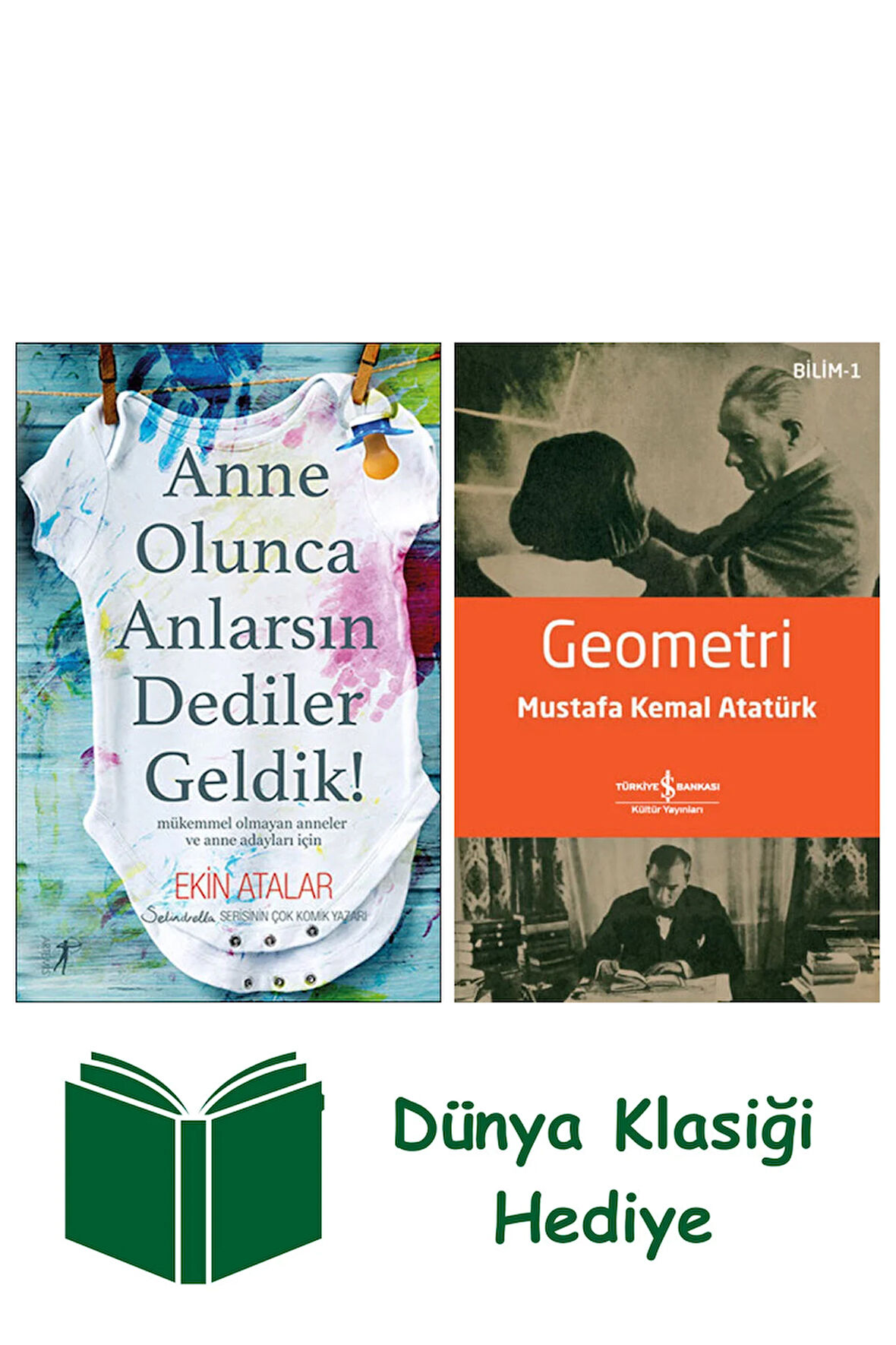 Anne Olunca Anlarsın Dediler Geldik! + Geometri + Dünya Klasiği Hediye