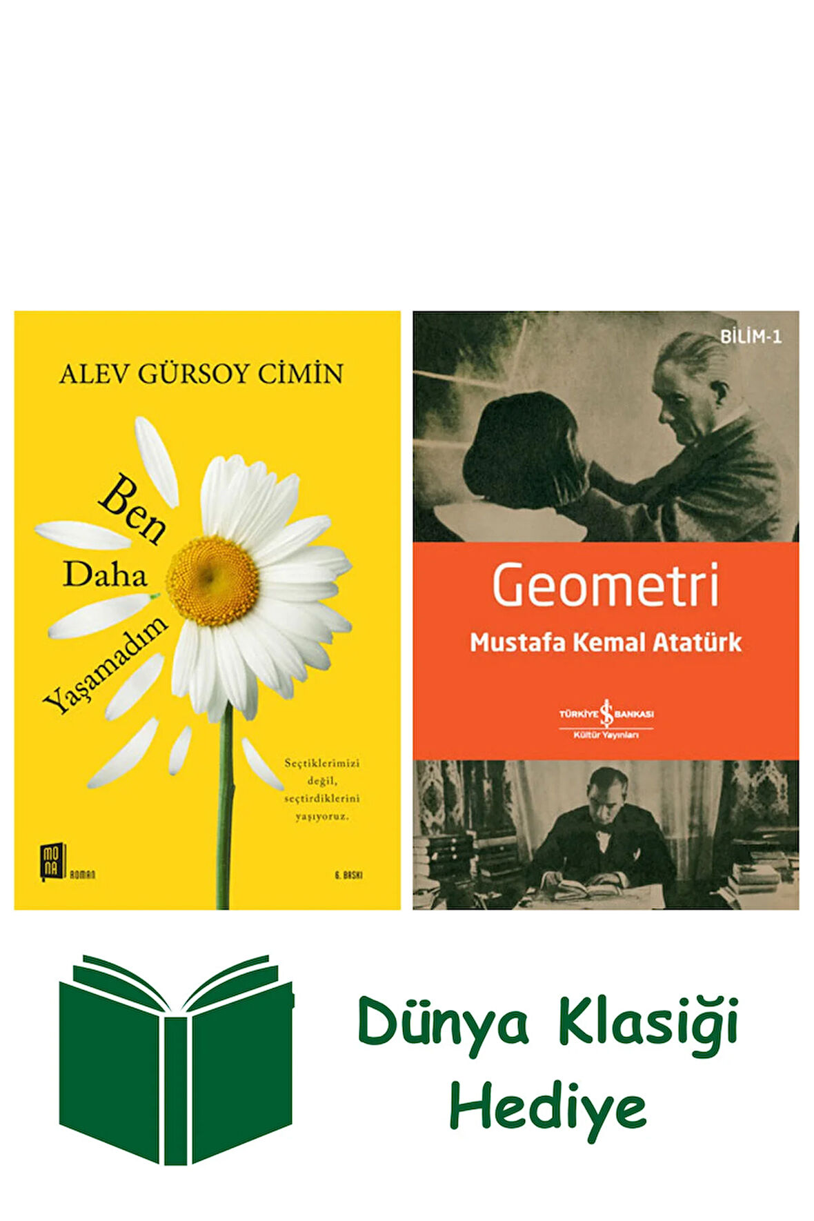 Ben Daha Yaşamadım + Geometri + Dünya Klasiği Hediye