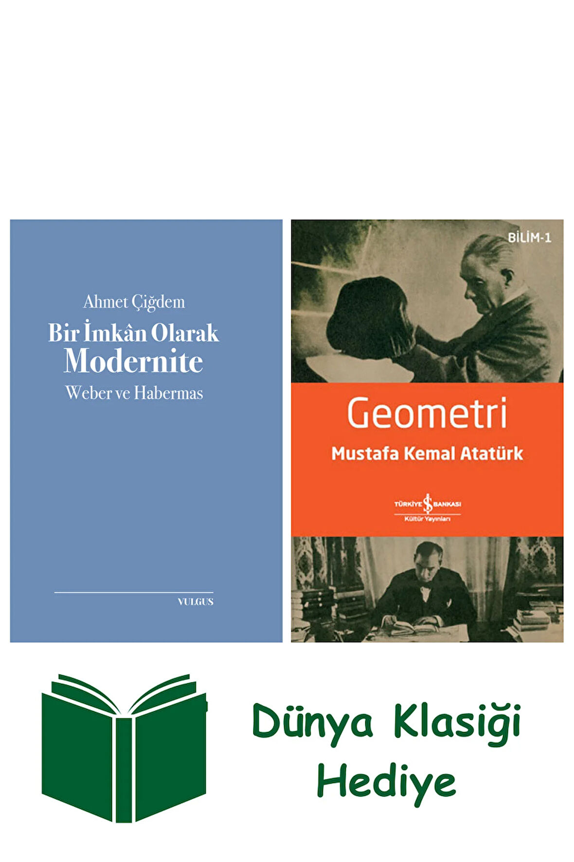 Bir İmkan Olarak Modernite: Weber ve Habermas + Geometri + Dünya Klasiği Hediye