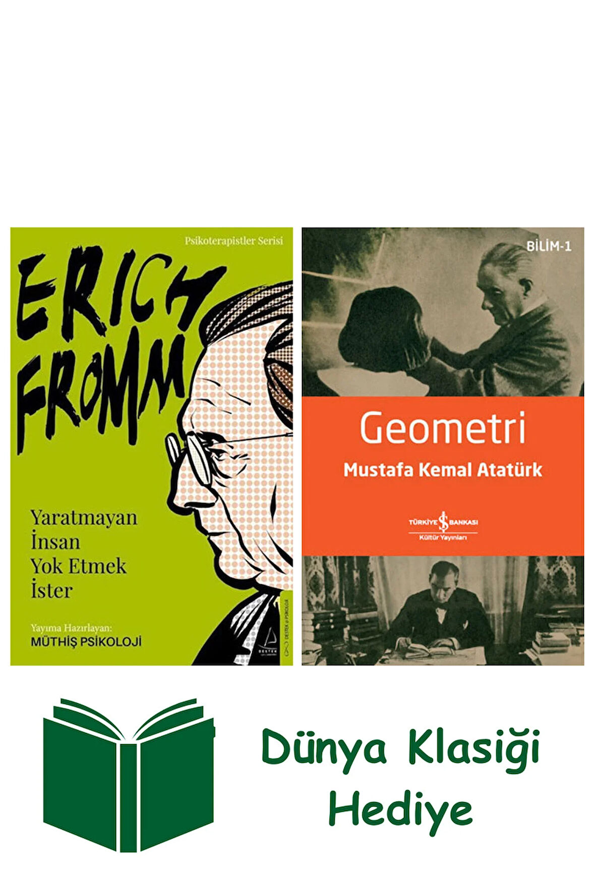 Erich Fromm - Yaratmayan İnsan Yok Etmek İster + Geometri + Dünya Klasiği Hediye