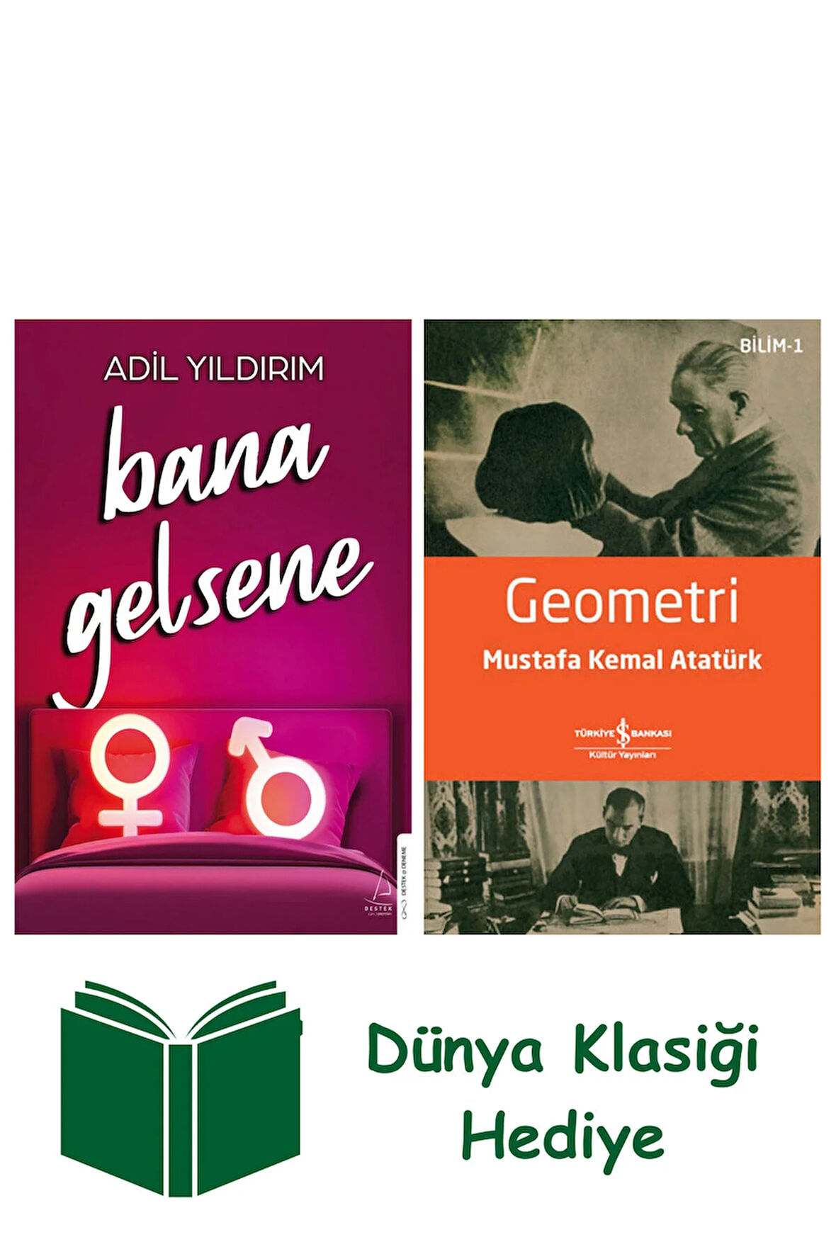 Bana Gelsene + Geometri + Dünya Klasiği Hediye