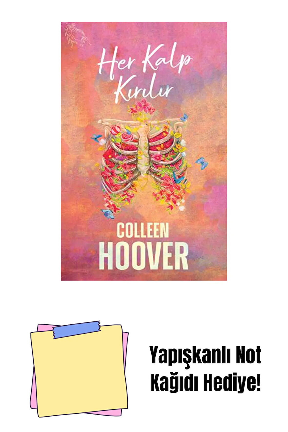 HER KALP KIRILIR, CİLTSİZ + Yapışkanlı Not Kağıdı