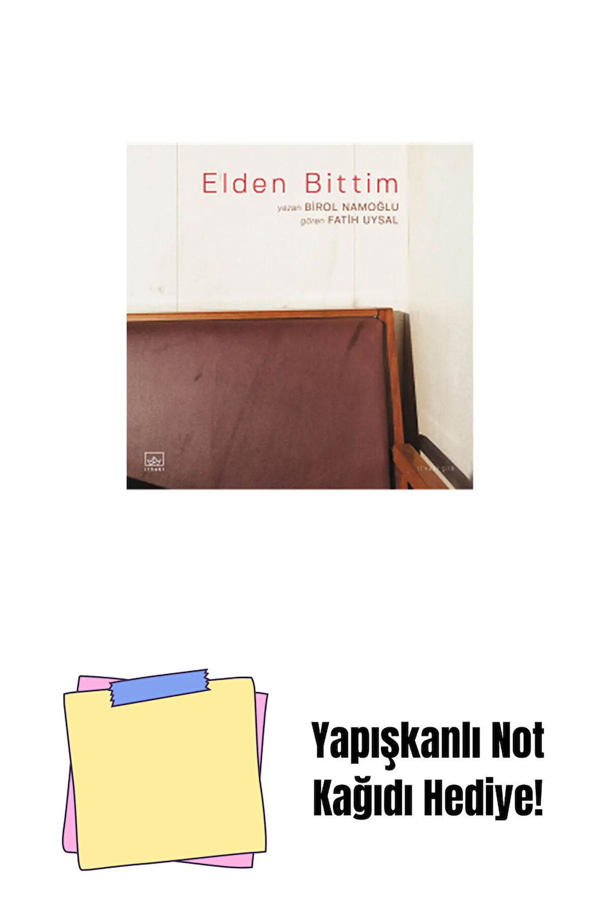 Elden Bittim + Yapışkanlı Not Kağıdı