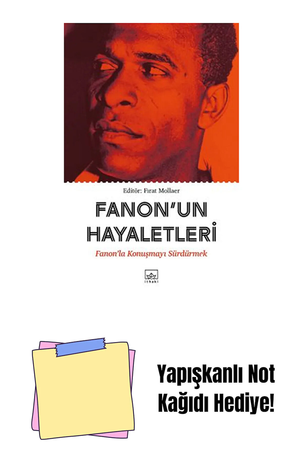 Fanon’un Hayaletleri: Fanon’la Konuşmayı Sürdürmek + Yapışkanlı Not Kağıdı