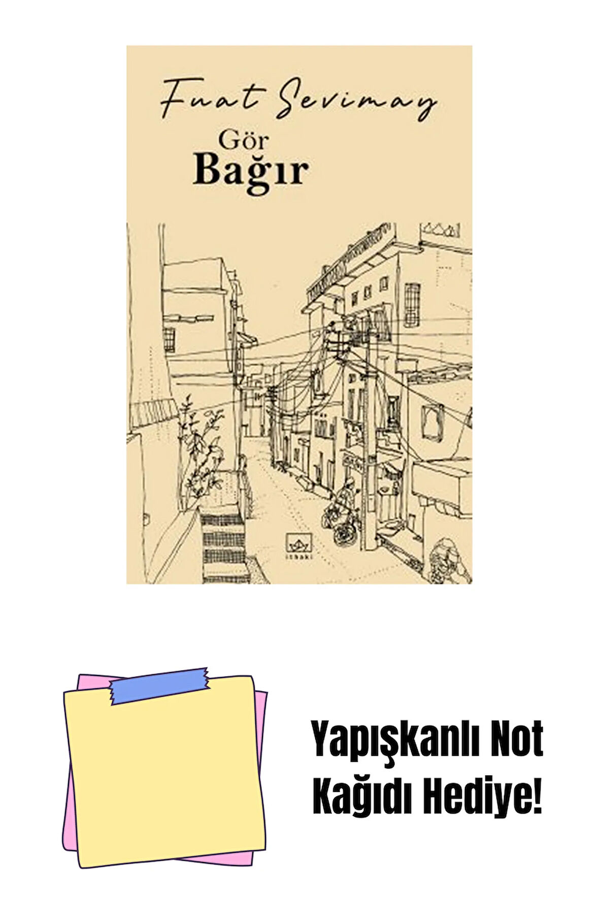 Gör Bağır + Yapışkanlı Not Kağıdı