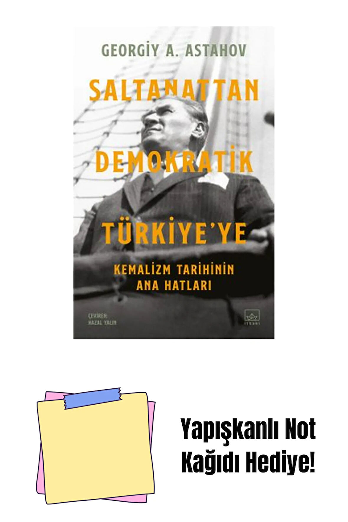 Saltanattan Demokratik Türkiye’ye: Kemalizm Tarihinin Ana Hatları + Yapışkanlı Not Kağıdı