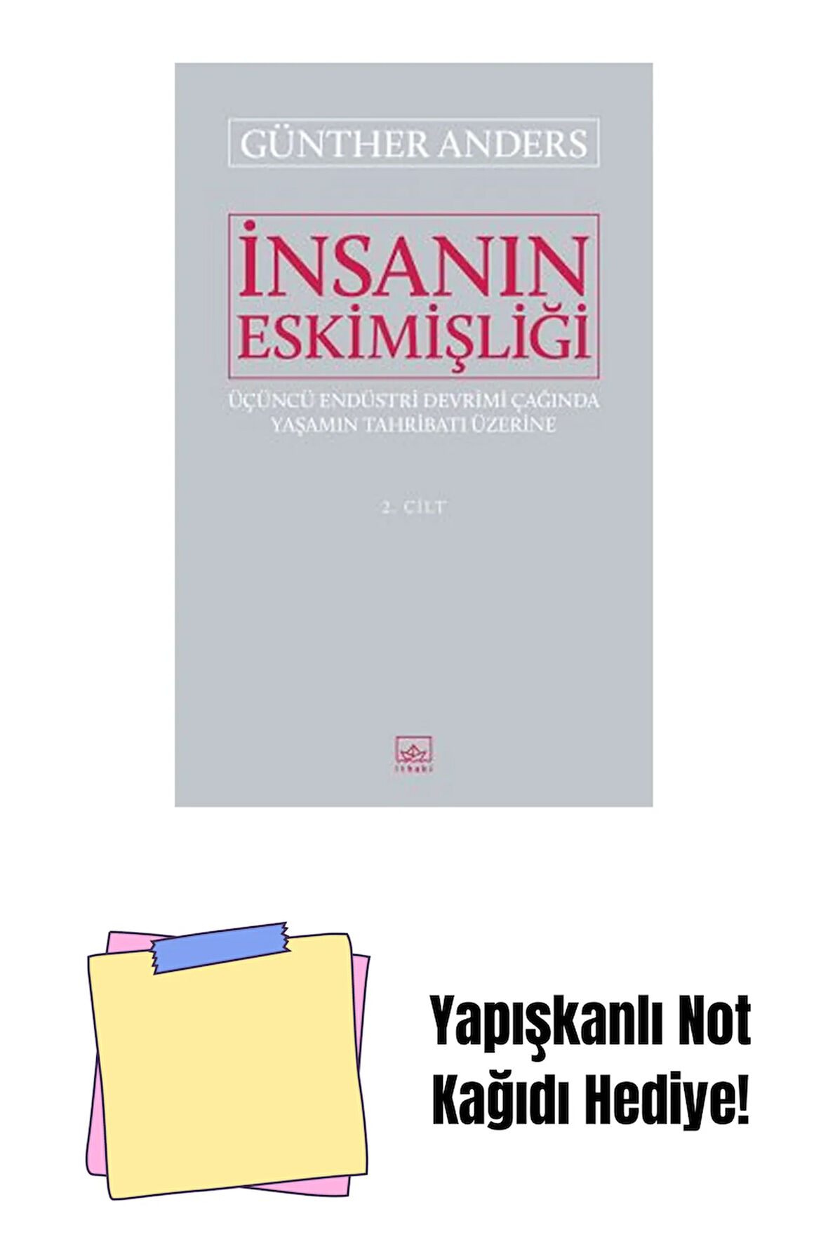 İnsanın Eskimişliği 2. Cilt + Yapışkanlı Not Kağıdı