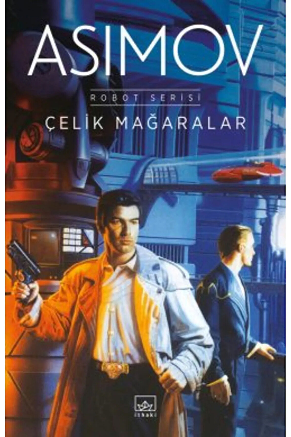 Çelik Mağaralar – Robot Serisi 1. Kitap