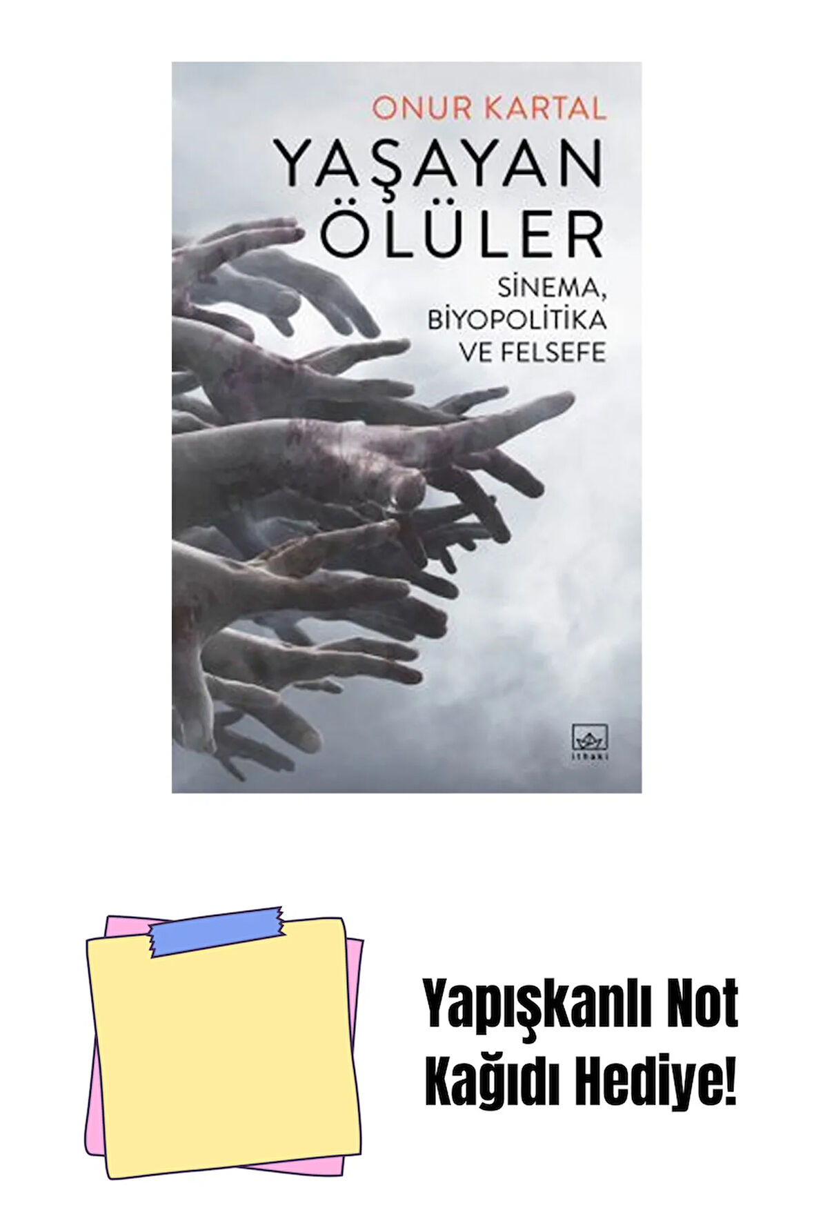 Yaşayan Ölüler: Sinema, Biyopolitika ve Felsefe + Yapışkanlı Not Kağıdı