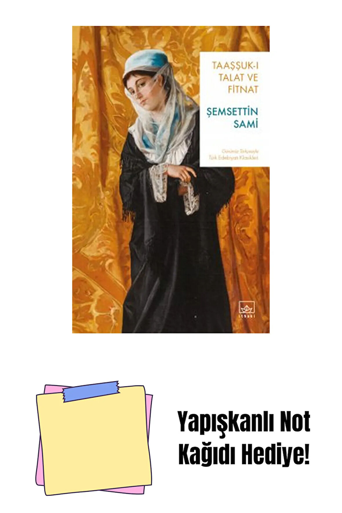 Taaşşuk-ı Talat ve Fitnat + Yapışkanlı Not Kağıdı