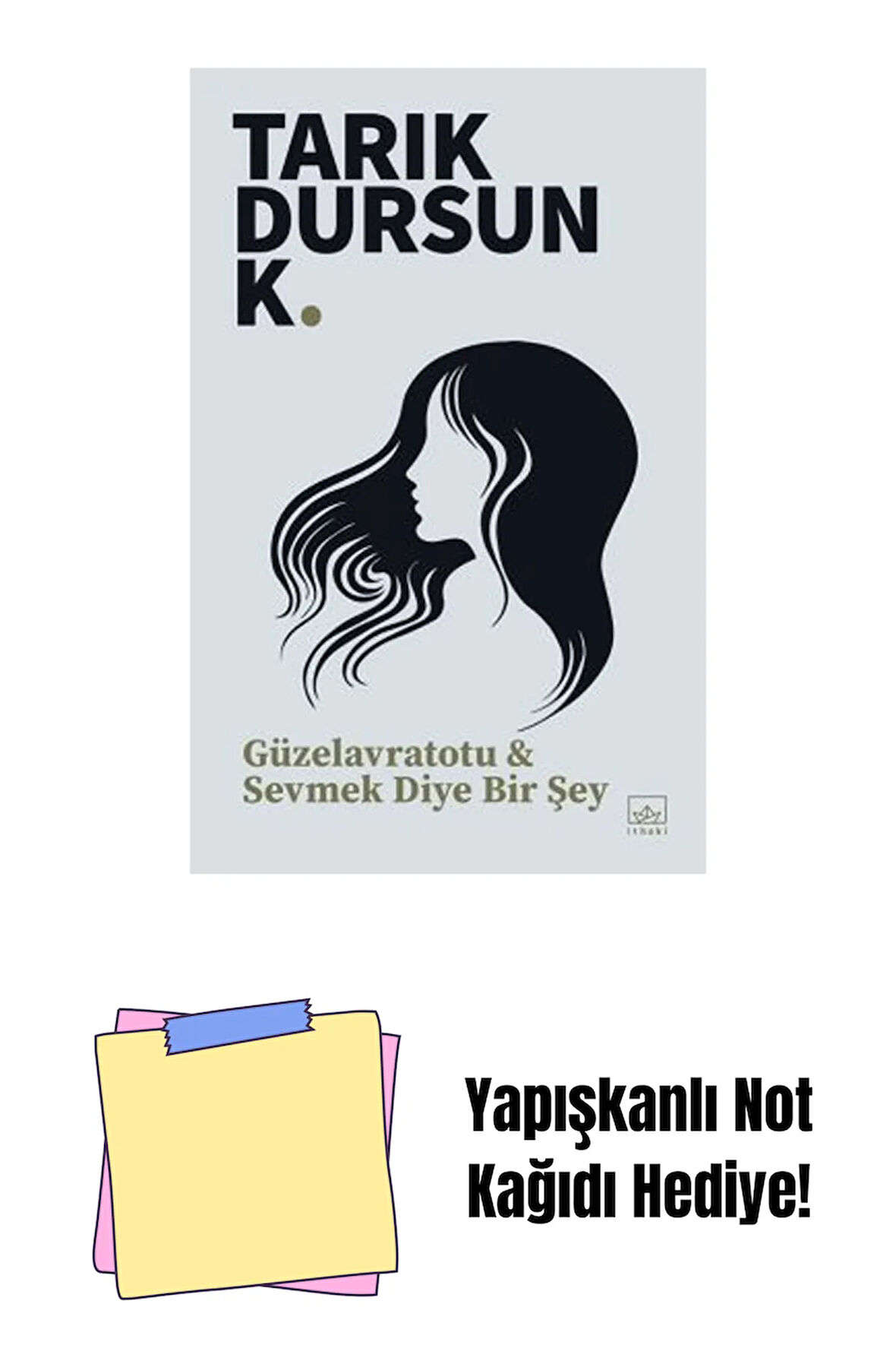 Güzelavratotu & Sevmek Diye Bir Şey + Yapışkanlı Not Kağıdı