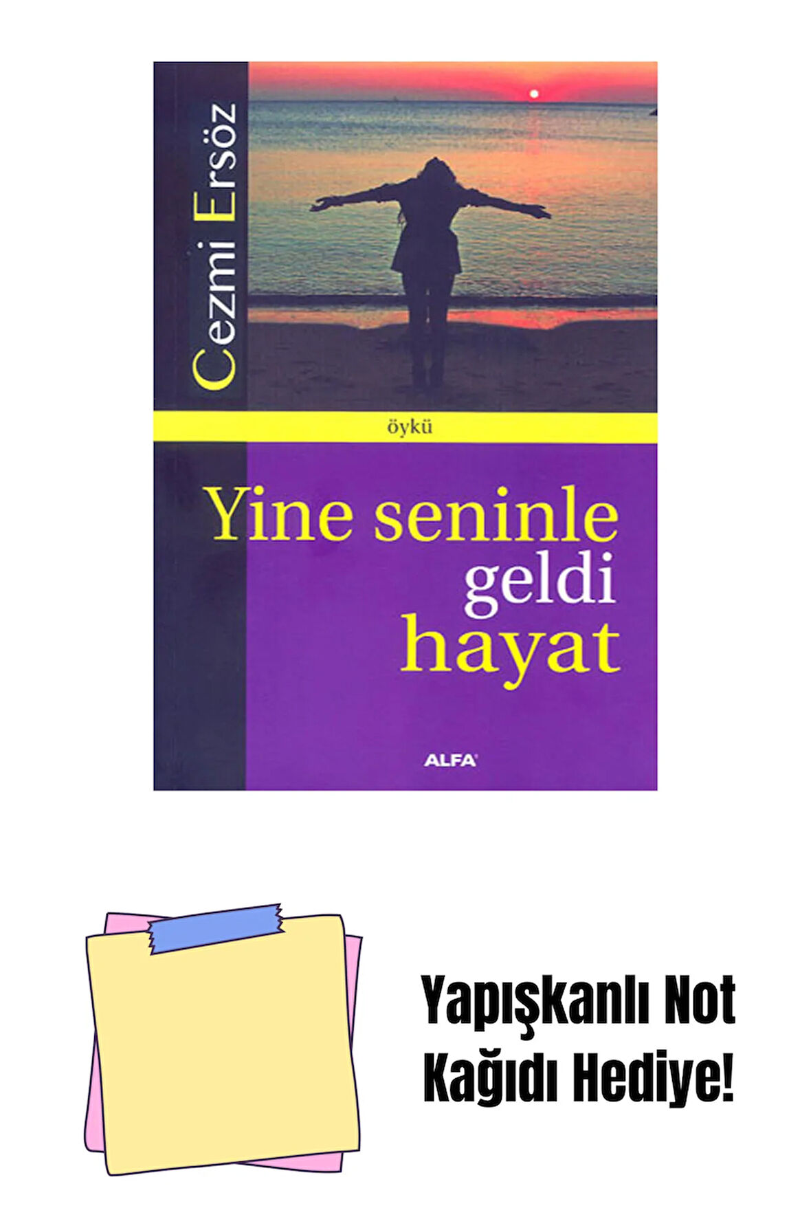Yine Seninle Geldi Hayat + Yapışkanlı Not Kağıdı