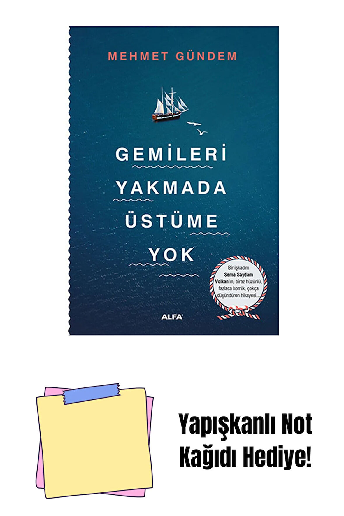 Gemileri Yakmada Üstüme Yok + Yapışkanlı Not Kağıdı