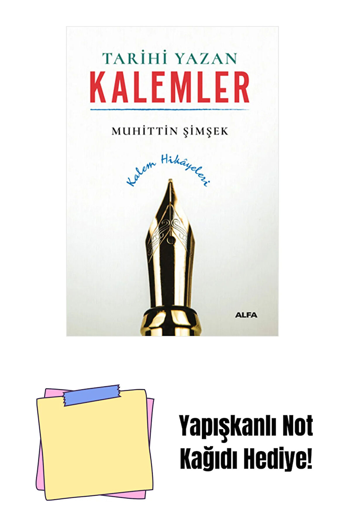 Tarihi Yazan Kalemler + Yapışkanlı Not Kağıdı