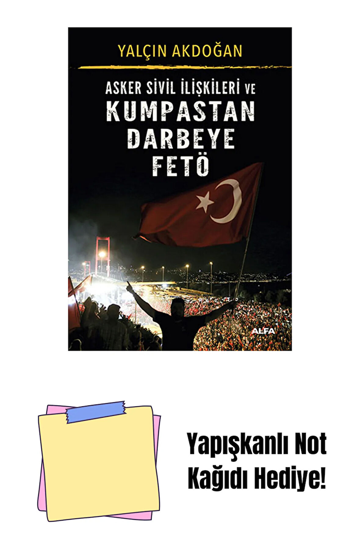 Asker Sivil İlişkileri ve Kumpastan Darbeye FETÖ + Yapışkanlı Not Kağıdı