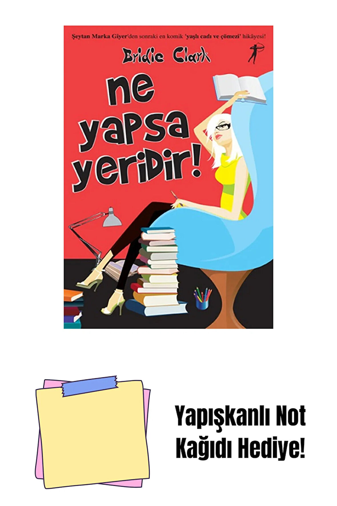 Ne Yapsa Yeridir + Yapışkanlı Not Kağıdı