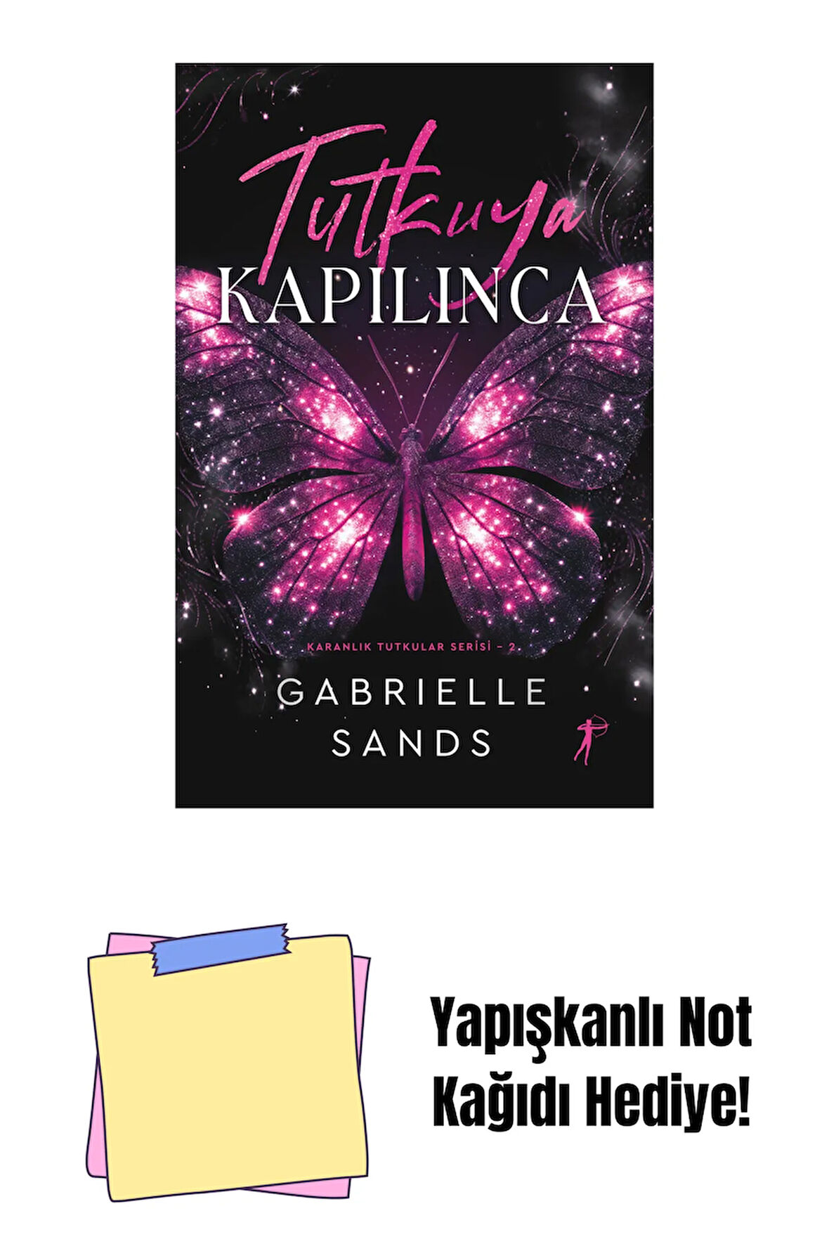 Tutkuya Kapılınca + Yapışkanlı Not Kağıdı