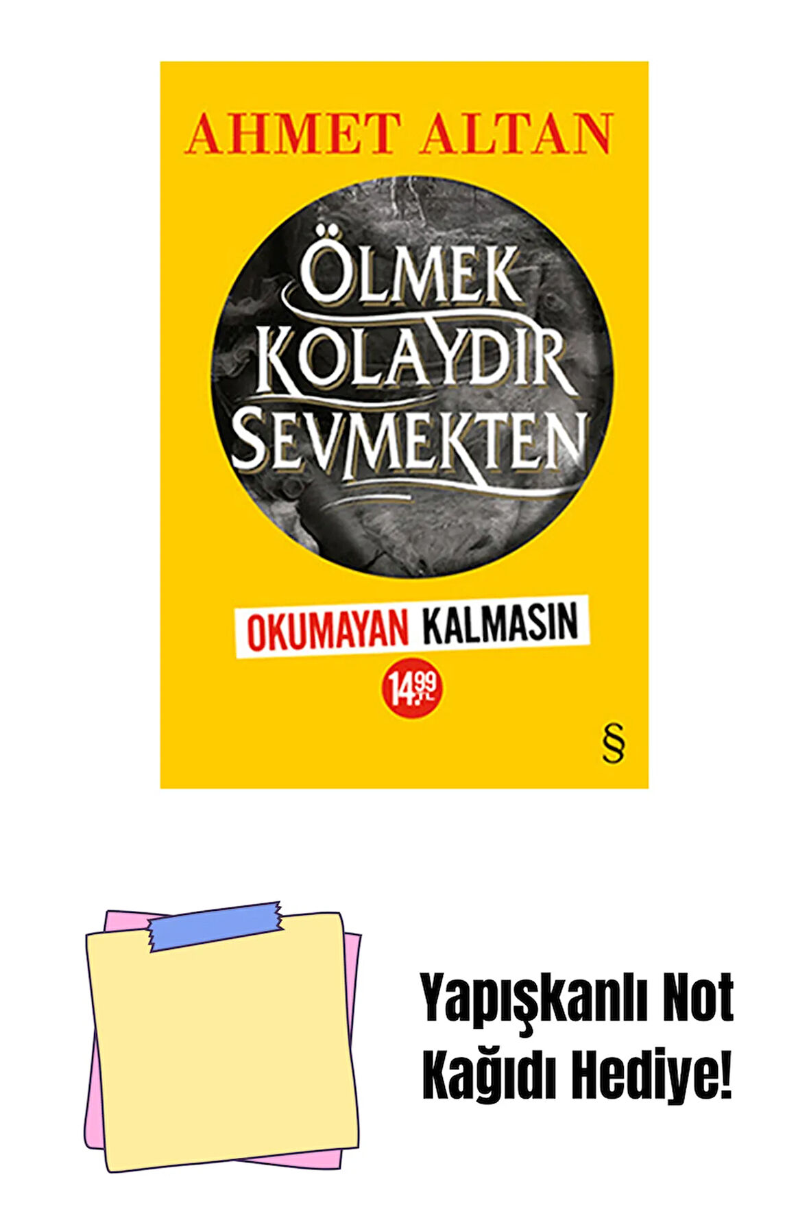 Ölmek Kolaydır Sevmekten + Yapışkanlı Not Kağıdı