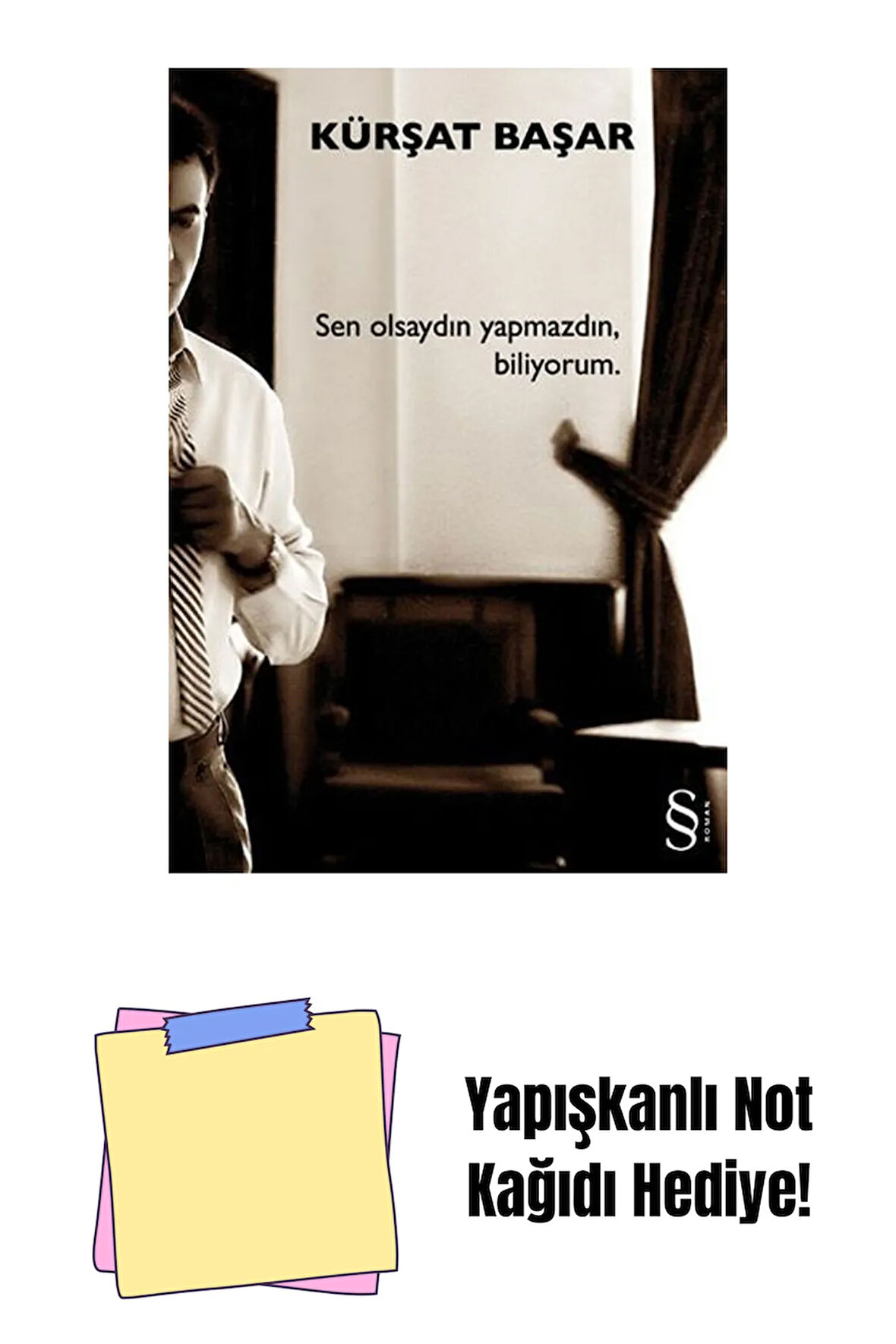 Sen Olsaydın Yapmazdın, Biliyorum + Yapışkanlı Not Kağıdı