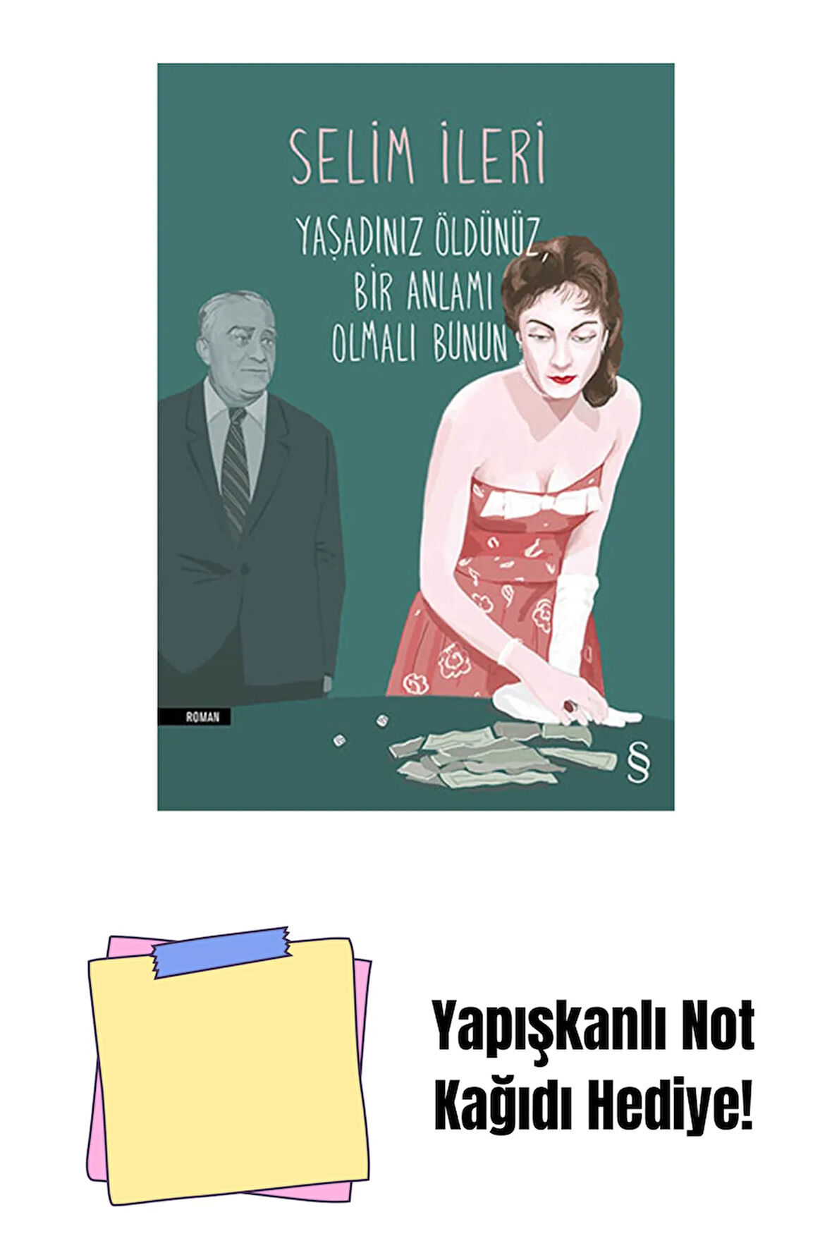 Yaşadınız Öldünüz Bir Anlamı Olmalı Bunun + Yapışkanlı Not Kağıdı