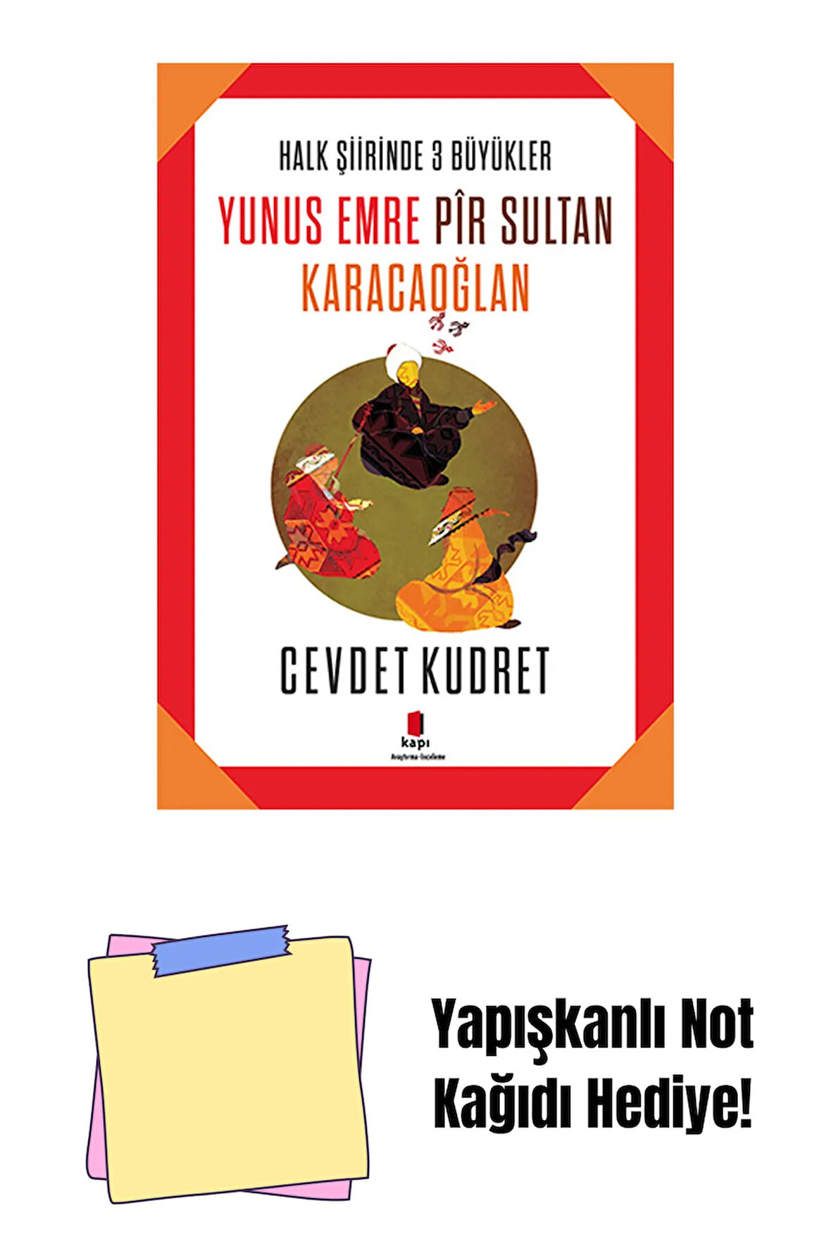 Yunus Emre - Pir Sultan - Karacaoğlan + Yapışkanlı Not Kağıdı