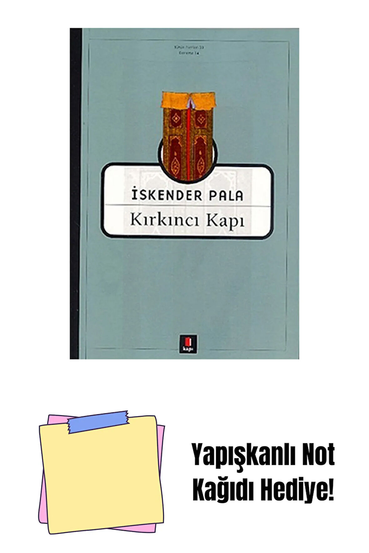 Kırkıncı Kapı + Yapışkanlı Not Kağıdı