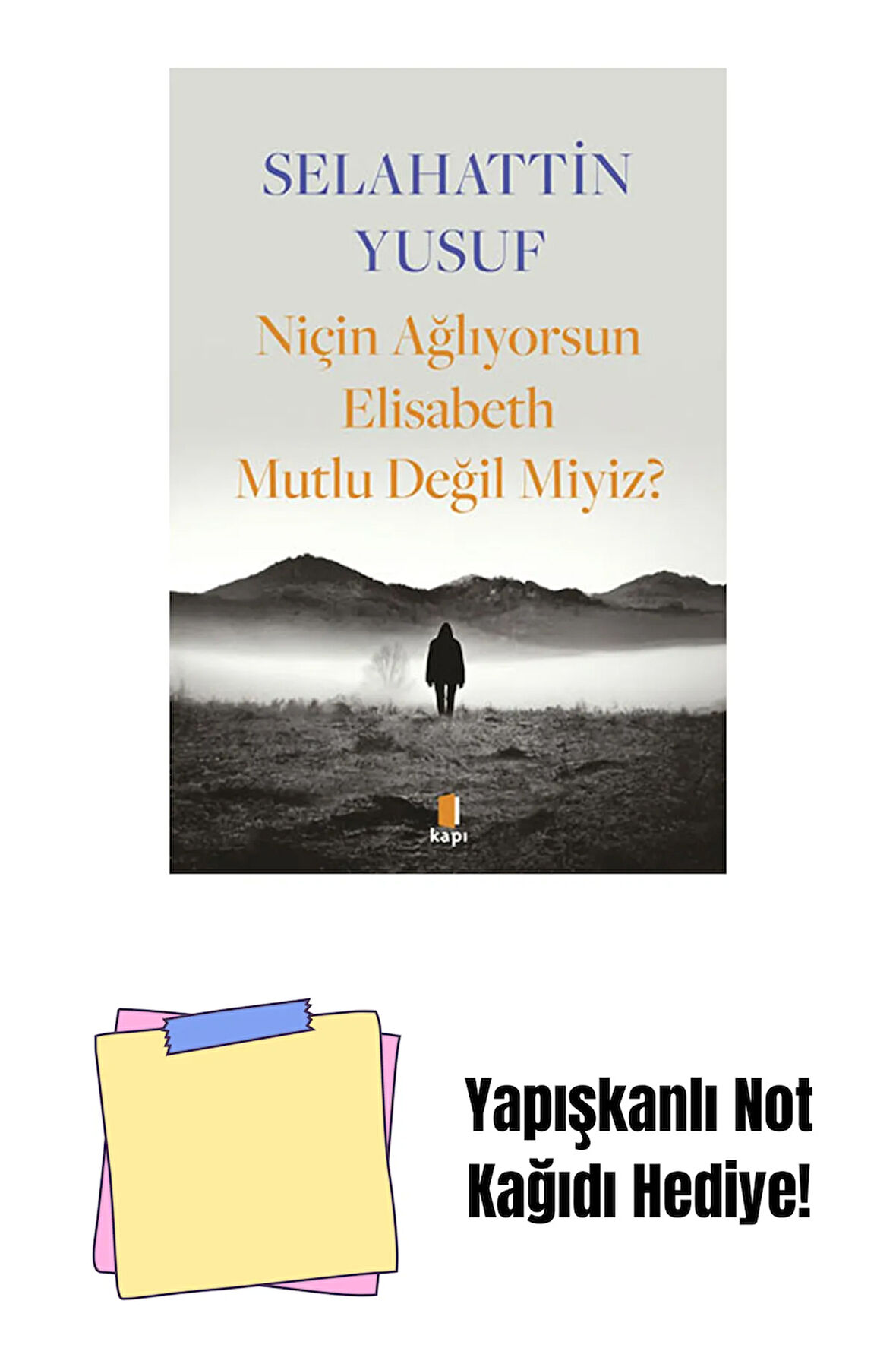 Niçin Ağlıyorsun Elisabeth Mutlu Değil Miyiz? + Yapışkanlı Not Kağıdı