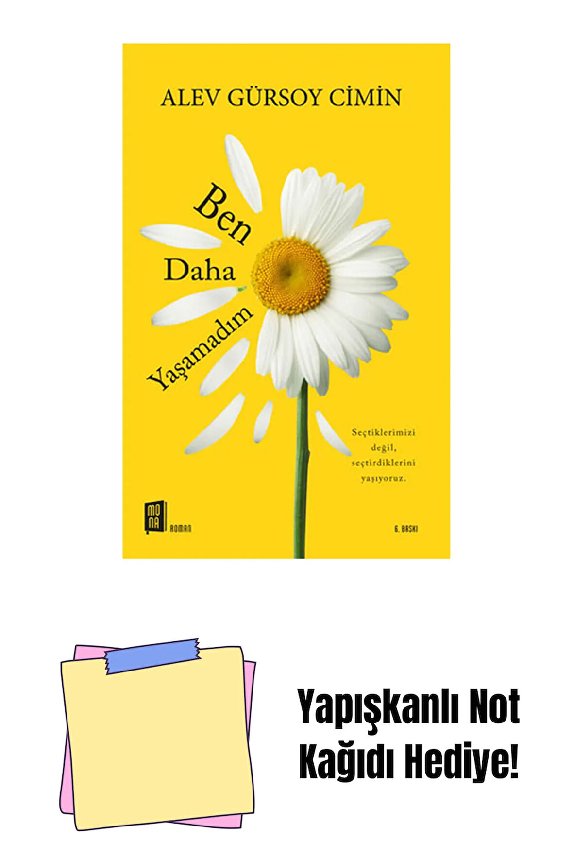 Ben Daha Yaşamadım + Yapışkanlı Not Kağıdı