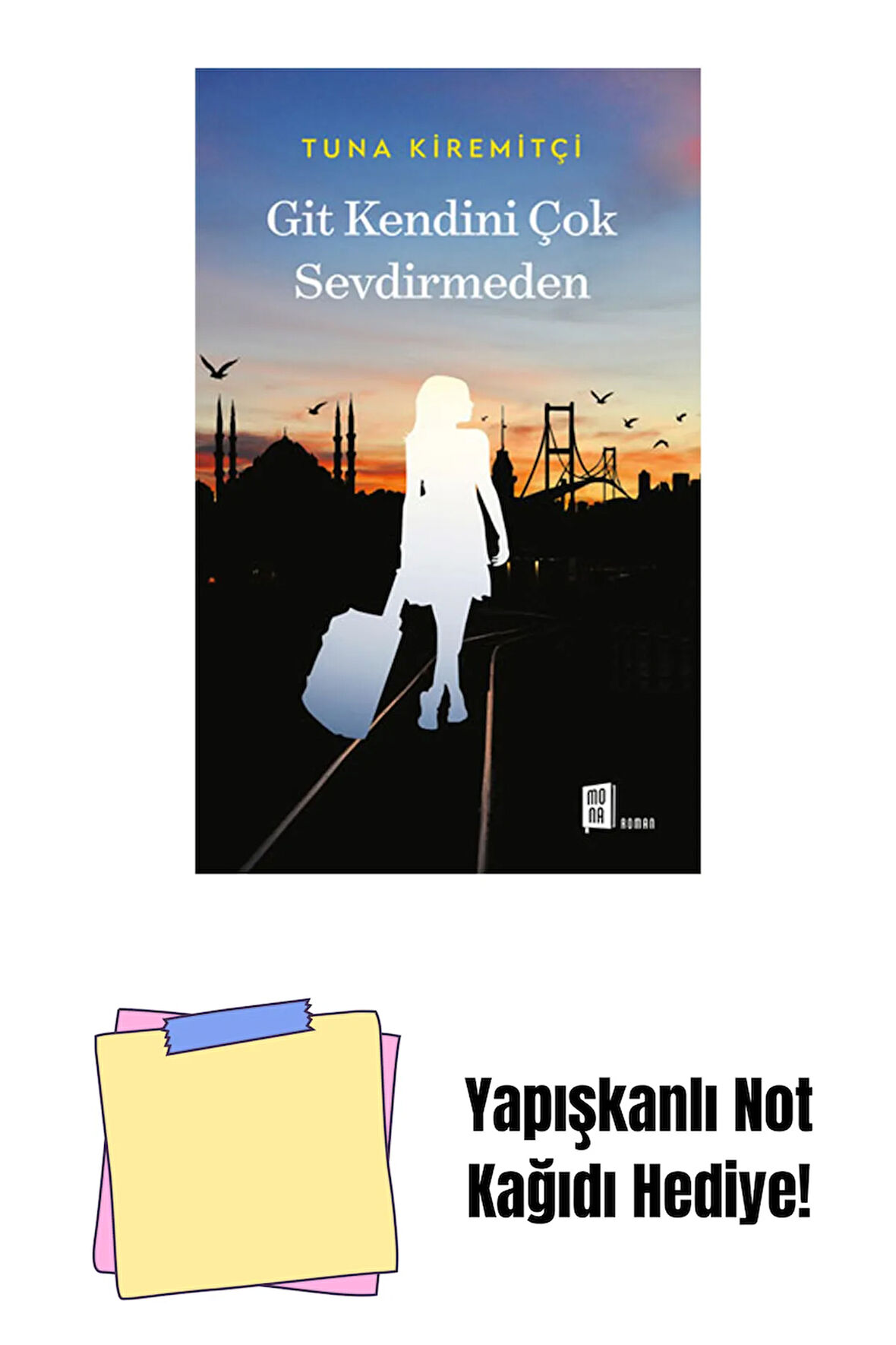 Git Kendini Çok Sevdirmeden + Yapışkanlı Not Kağıdı