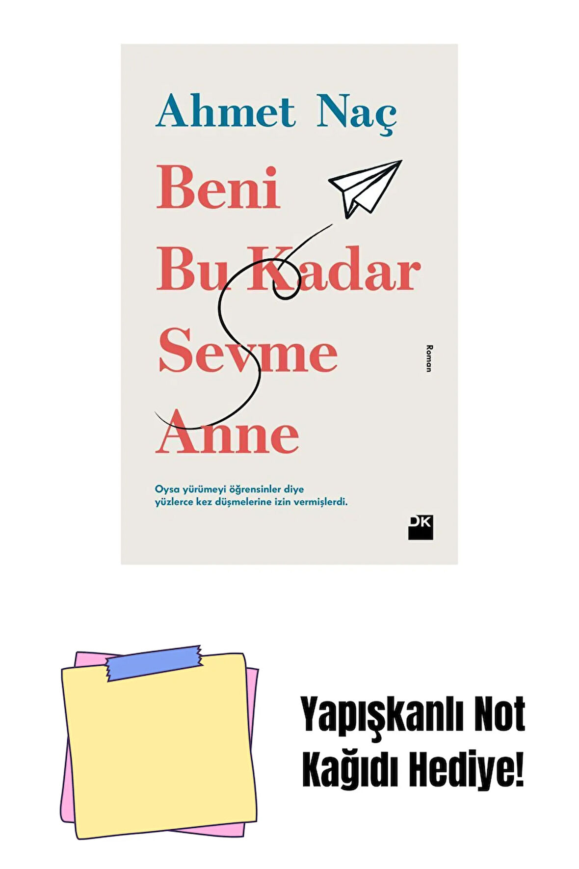 Beni Bu Kadar Sevme Anne + Yapışkanlı Not Kağıdı