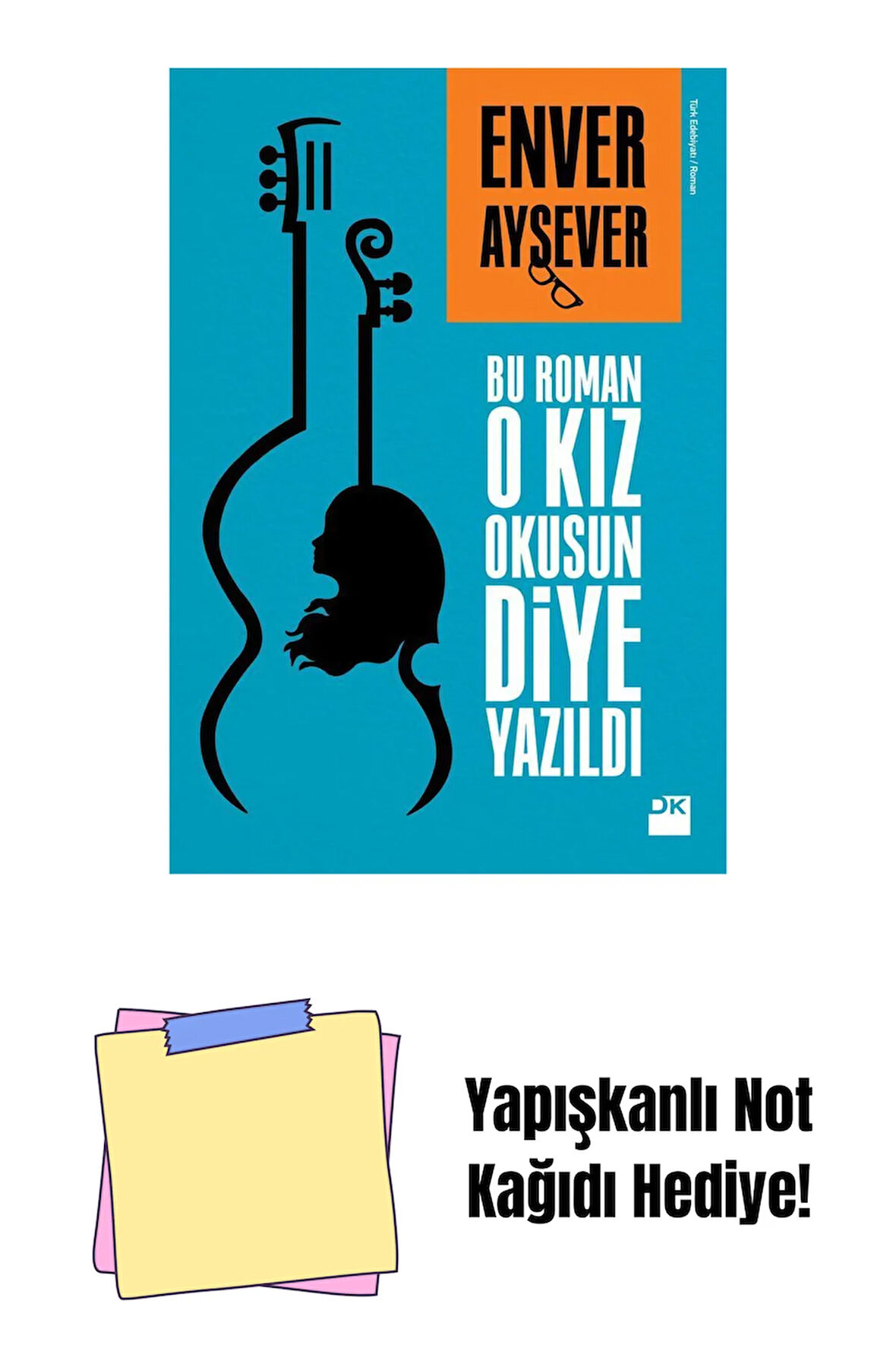 Bu Roman O Kız Okusun Diye Yazıldı - Sc + Yapışkanlı Not Kağıdı