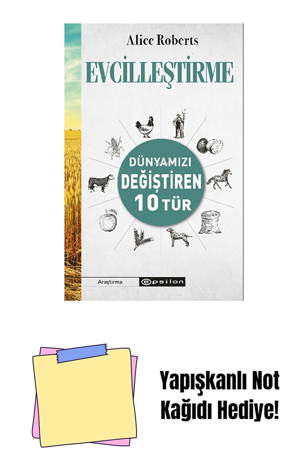 Evcilleştirme - Dünyamızı Değiştiren 10 Tür + Yapışkanlı Not Kağıdı