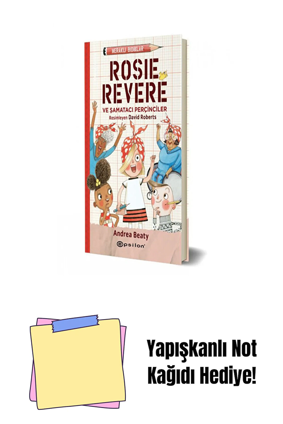 Meraklı Bıdıklar Rosie Revere Şamatacı Perçinciler + Yapışkanlı Not Kağıdı