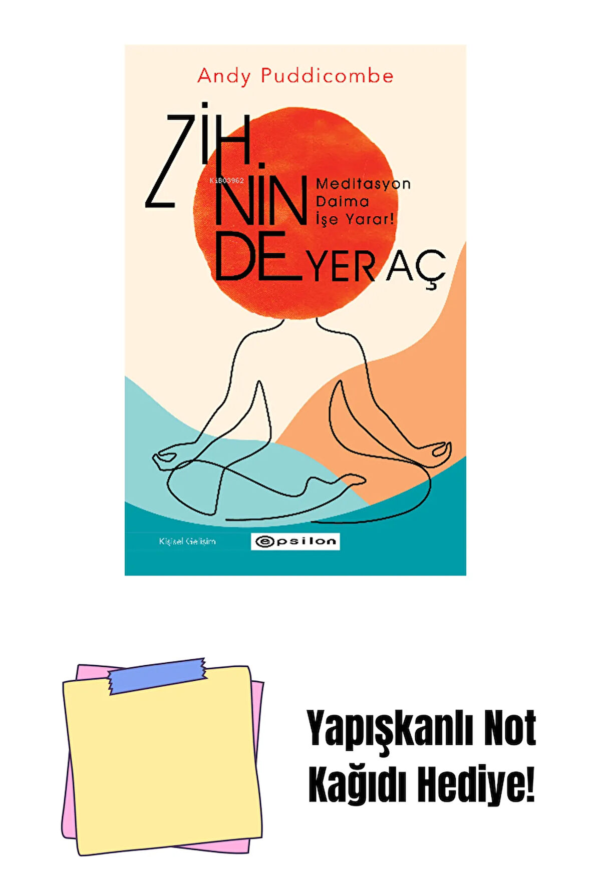 Zihninde Yer Aç: Meditasyon Daima İşe Yarar! + Yapışkanlı Not Kağıdı