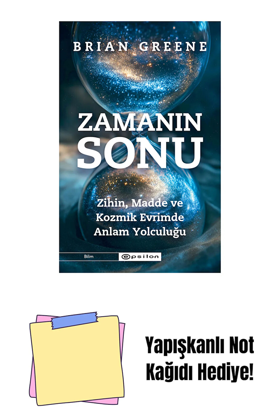 Zamanın Sonu: Zihin, Madde ve Kozmik Evrimde Anlam Yolculuğu + Yapışkanlı Not Kağıdı