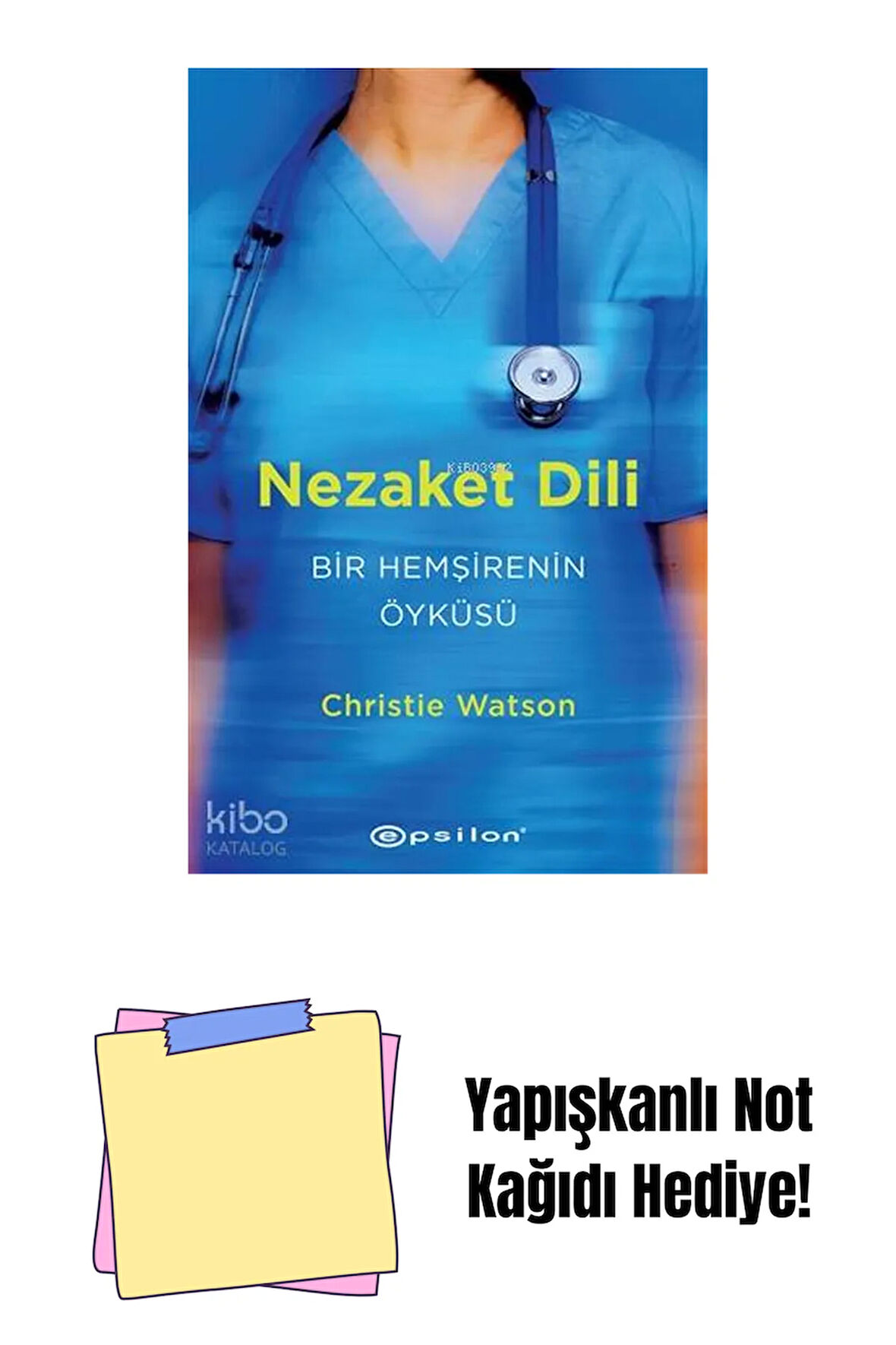 Nezaket Dili: Bir Hemşirenin Öyküsü + Yapışkanlı Not Kağıdı