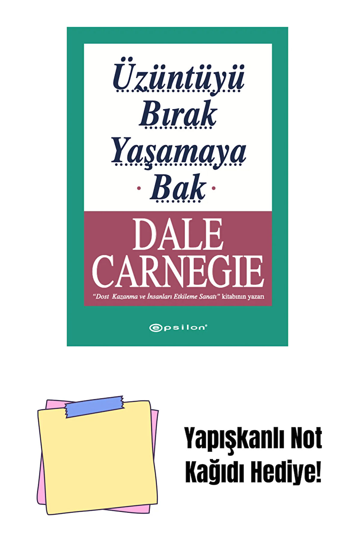 Üzüntüyü Bırak Yaşamaya Bak + Yapışkanlı Not Kağıdı