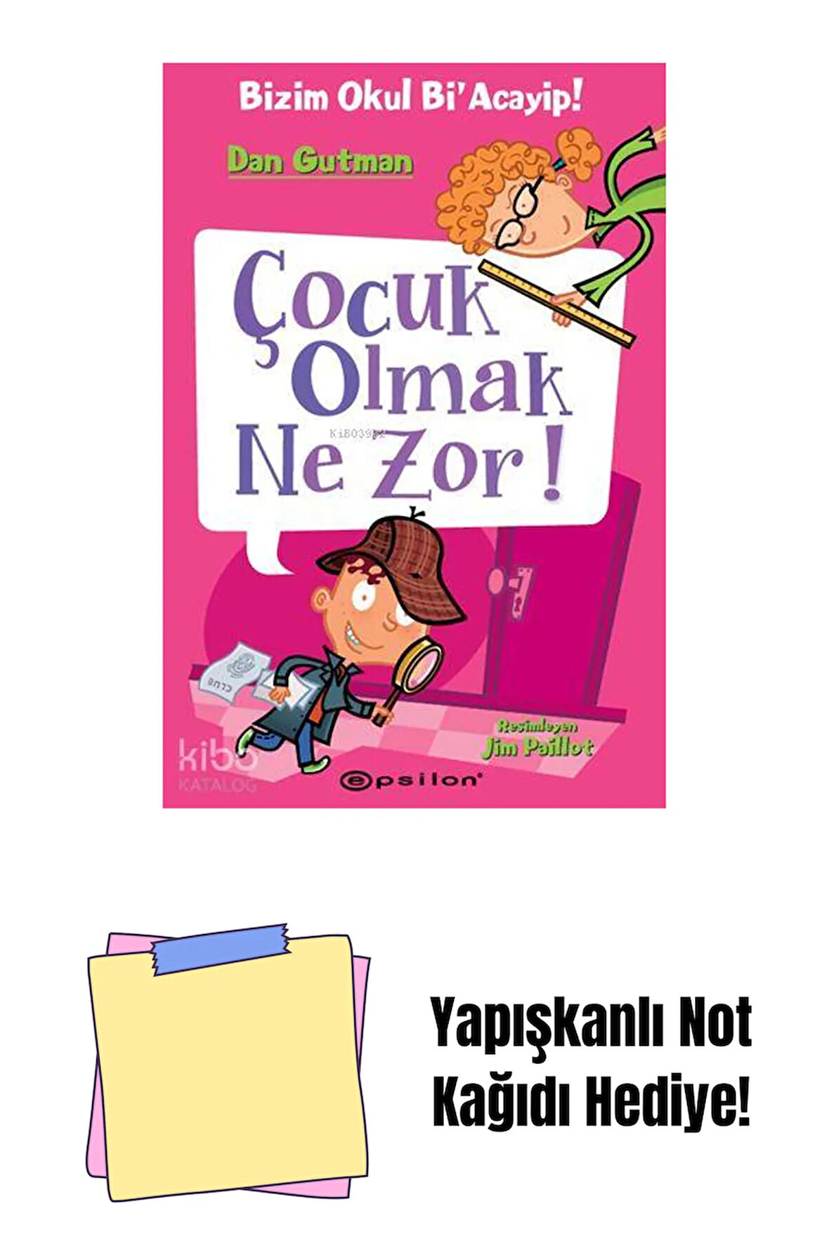 Bizim Okul Bi’Acaip! 6 Çocuk Olmak Ne Zor + Yapışkanlı Not Kağıdı