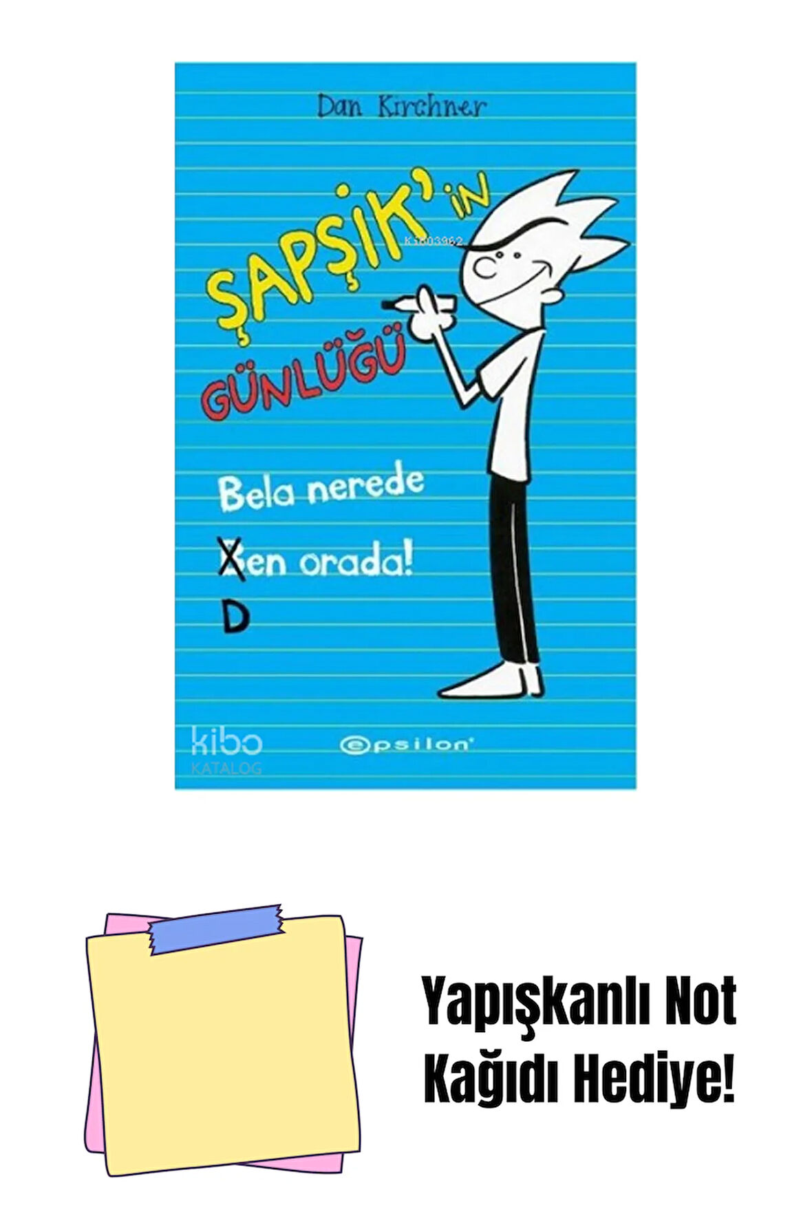 Şapşik’in Günlüğü 1 - Bela Nerede Ben Orada + Yapışkanlı Not Kağıdı