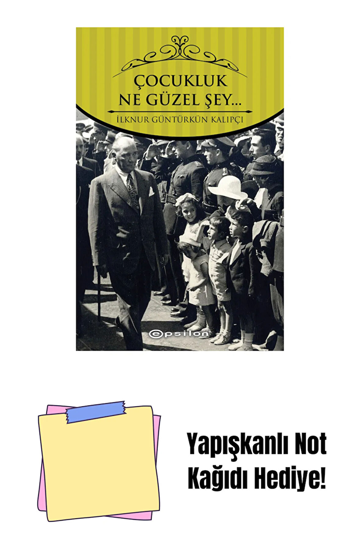 Çocukluk Ne Güzel Şey + Yapışkanlı Not Kağıdı