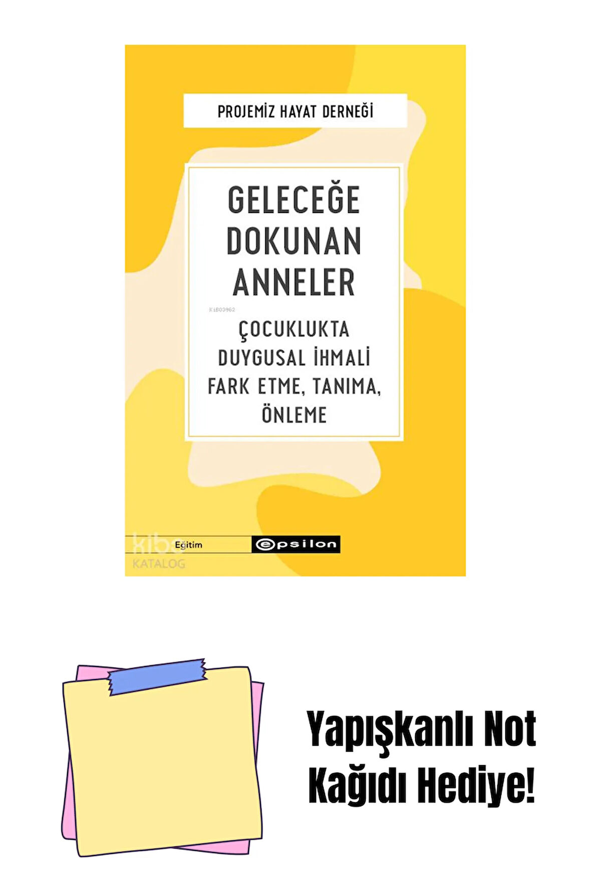 Geleceğe Dokunan Anneler + Yapışkanlı Not Kağıdı