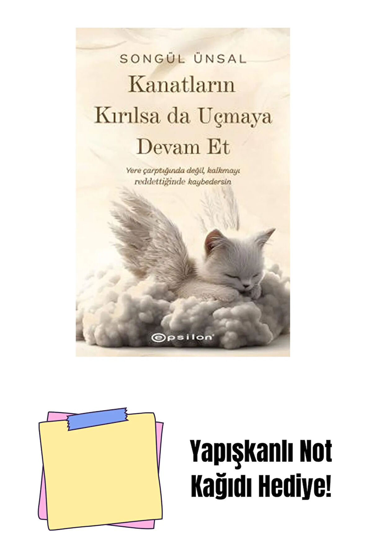 Kanatların Kırılsa da Uçmaya Devam Et + Yapışkanlı Not Kağıdı