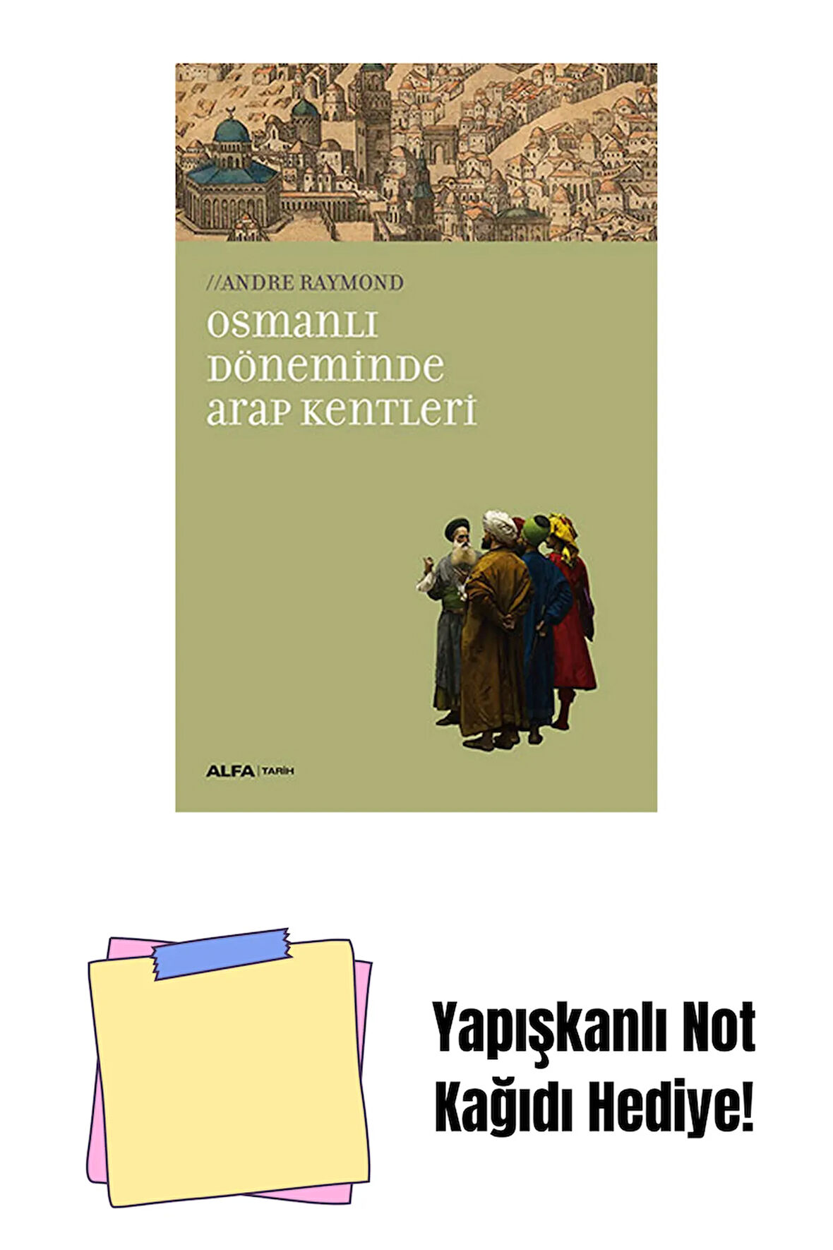 Osmanlı Döneminde Arap Kentleri + Yapışkanlı Not Kağıdı