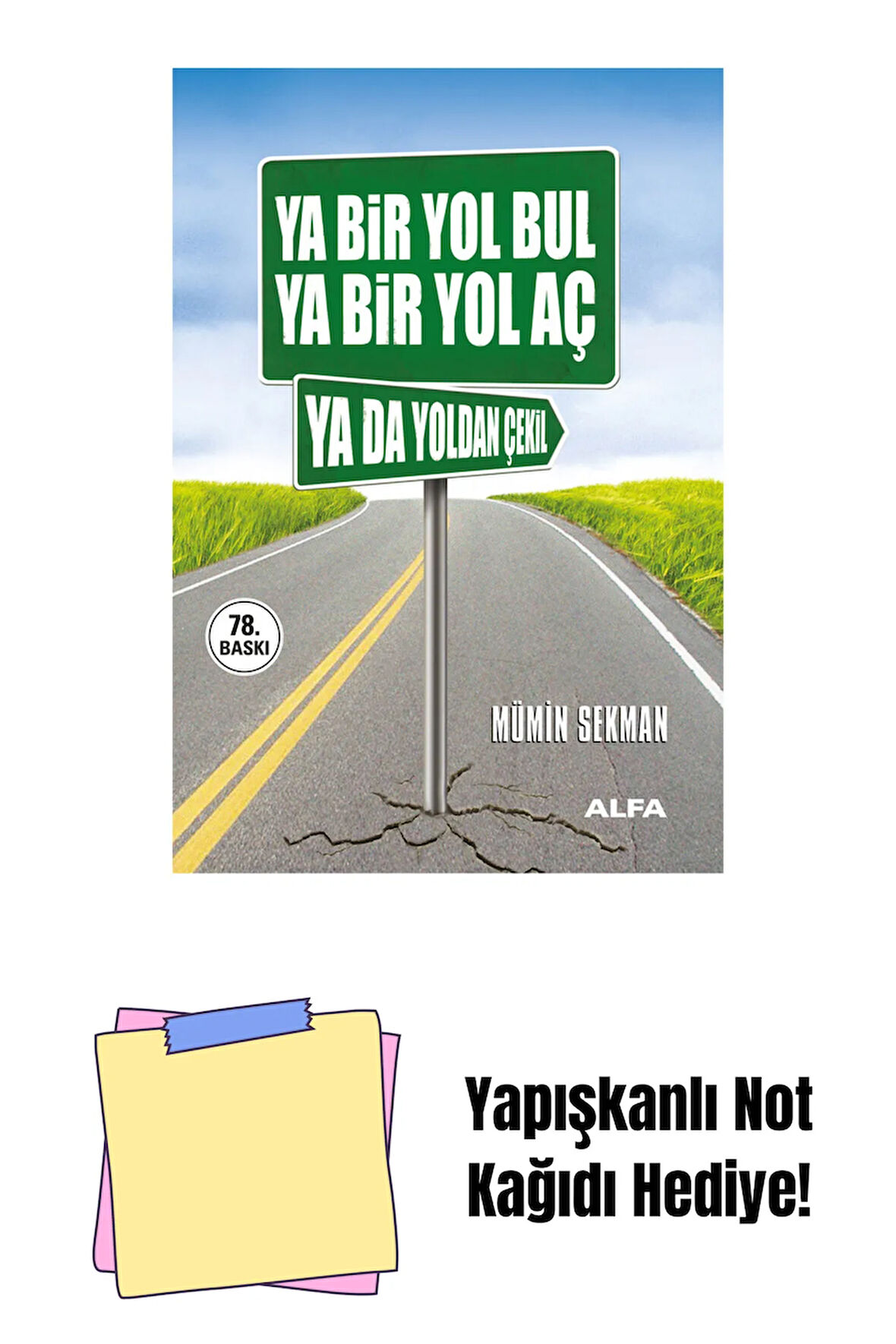 Ya Bir Yol Bul Ya Bir Yol Aç Ya da Yoldan Çekil + Yapışkanlı Not Kağıdı