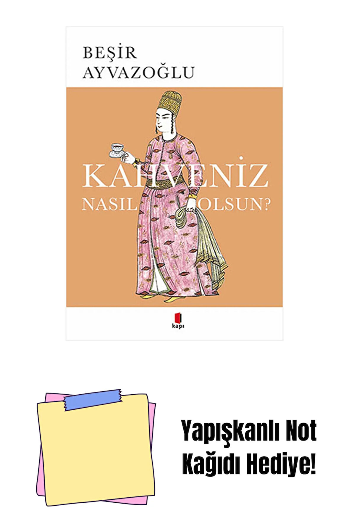 Kahveniz Nasıl Olsun? + Yapışkanlı Not Kağıdı