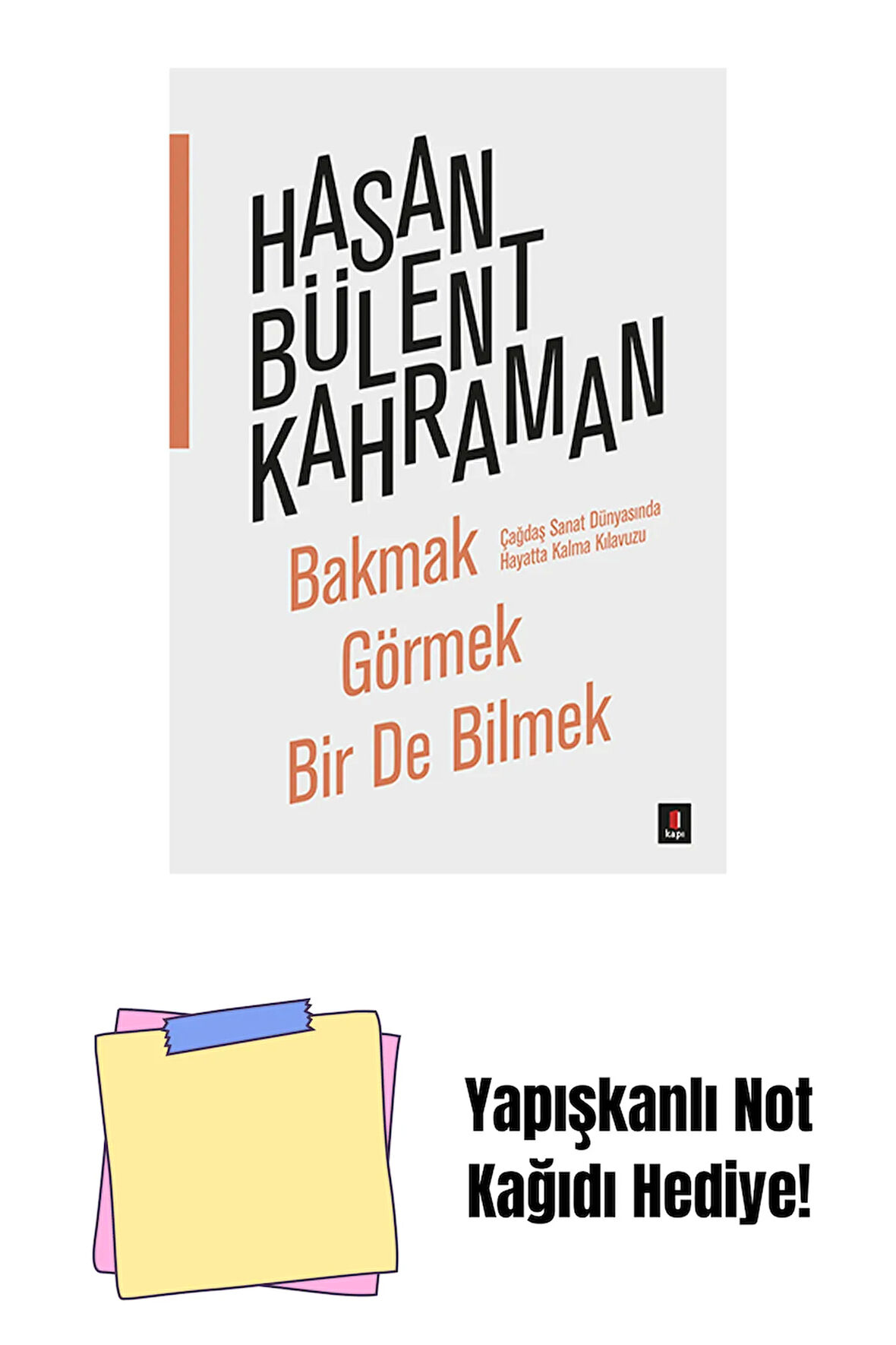Bakmak Görmek Bir De Bilmek + Yapışkanlı Not Kağıdı