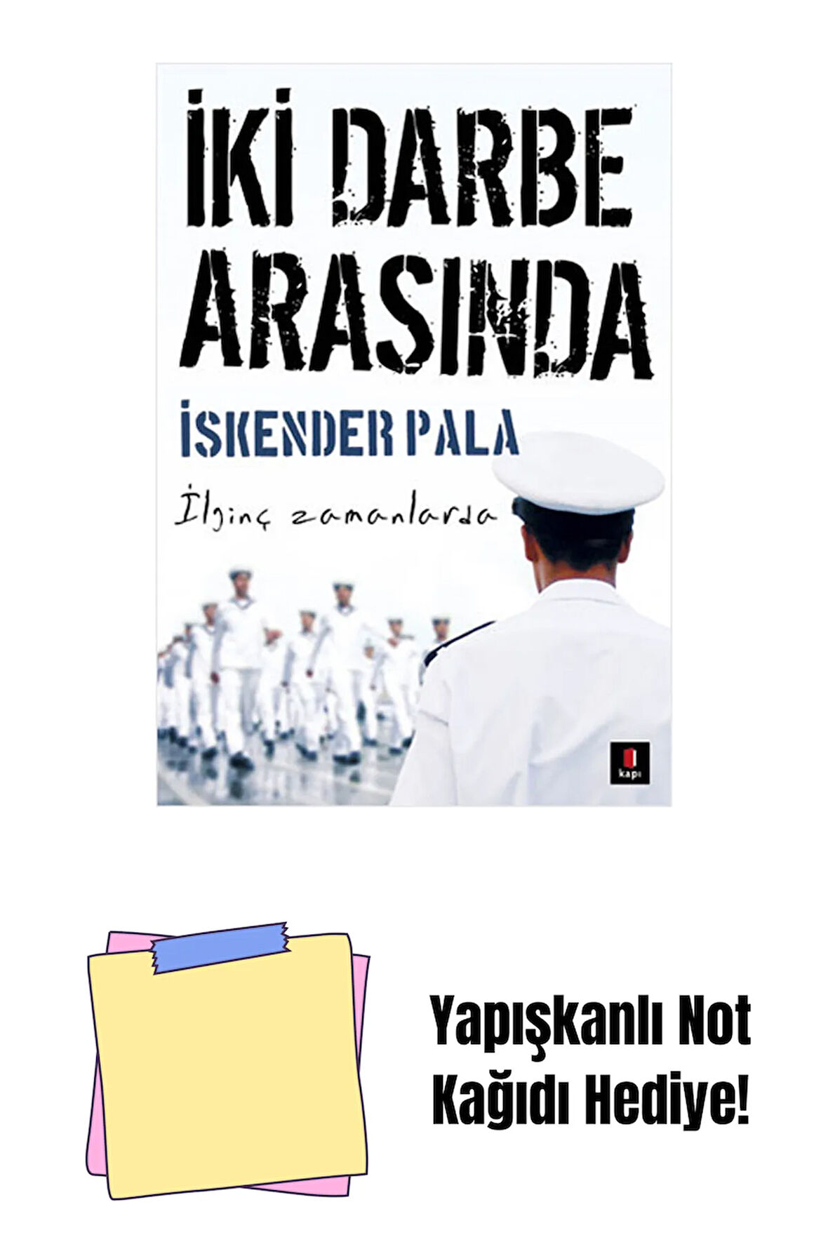 İki Darbe Arasında + Yapışkanlı Not Kağıdı